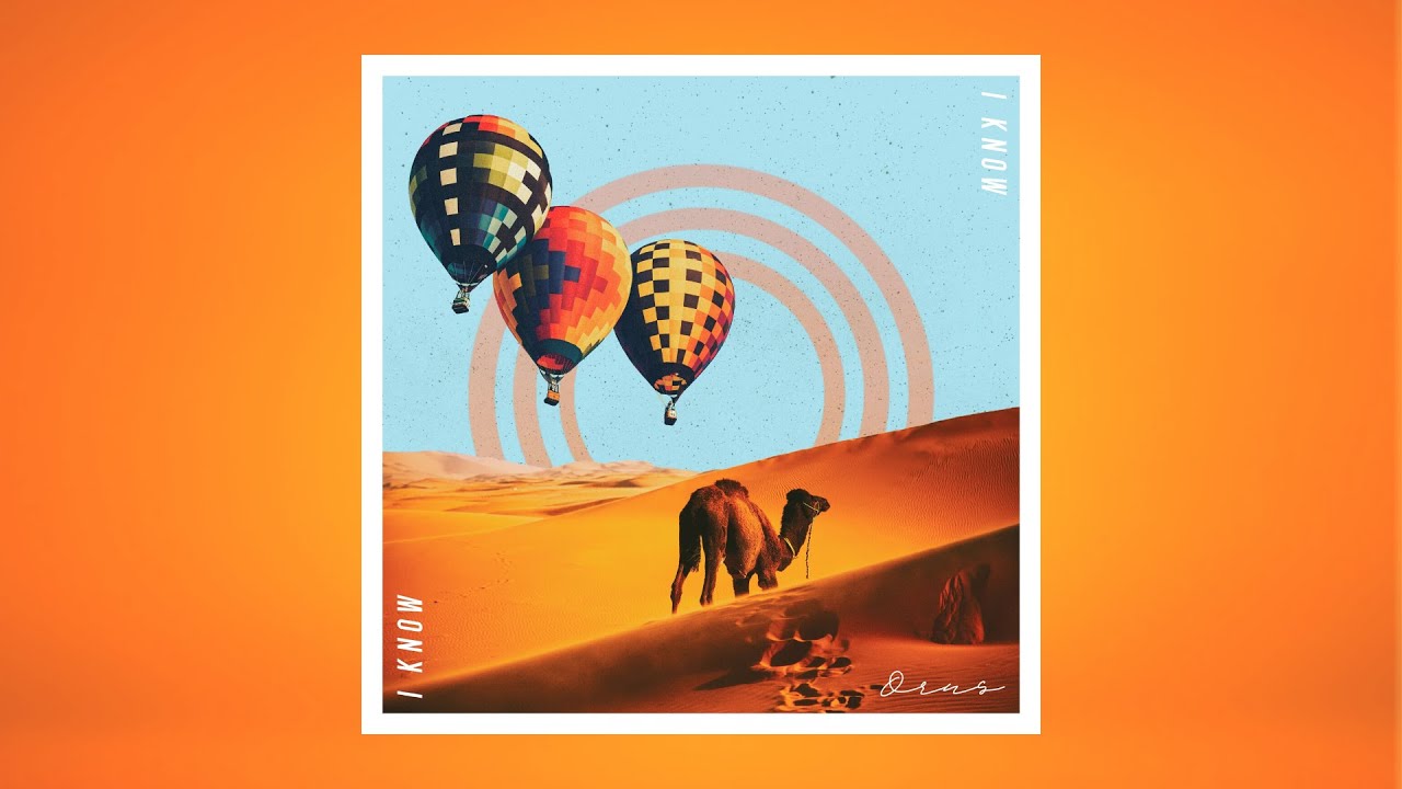 ORUS - I Know