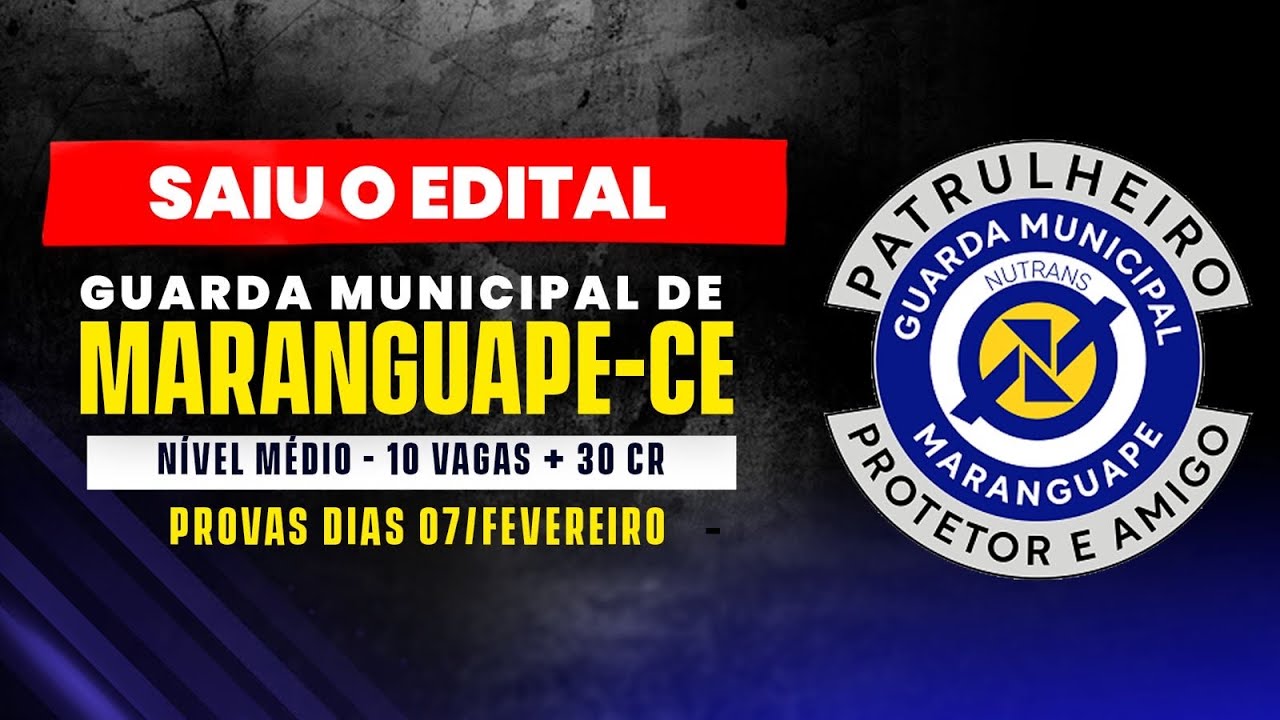 SAIU O EDITAL - GUARDA MUNICIPAL DE MARANGUAPE CE