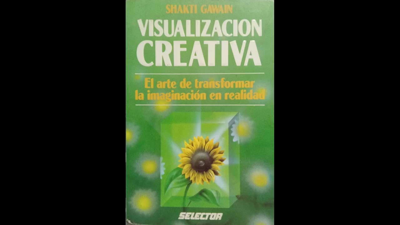 Shakti Gawain. Visualizaci&oacute;n Creativa. Audiolibro Completo