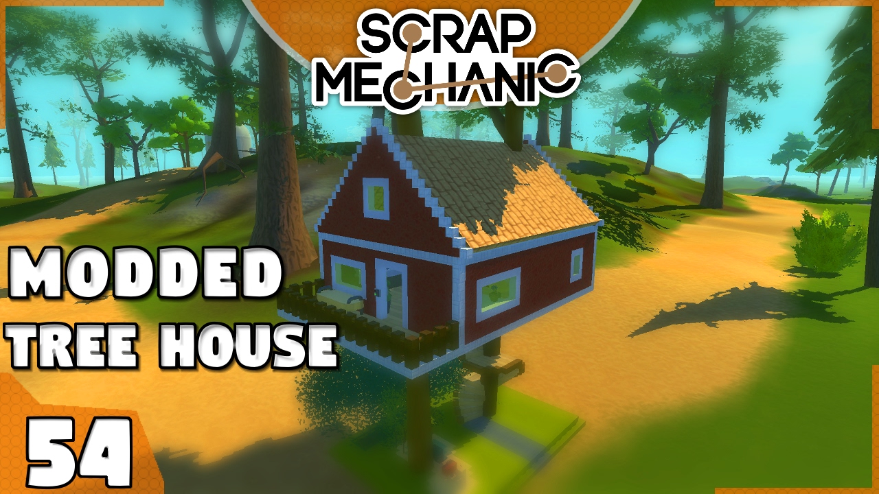 The Modded Tree House / IGAT-Mod by ikey07 (Scrap Mechanic #54)