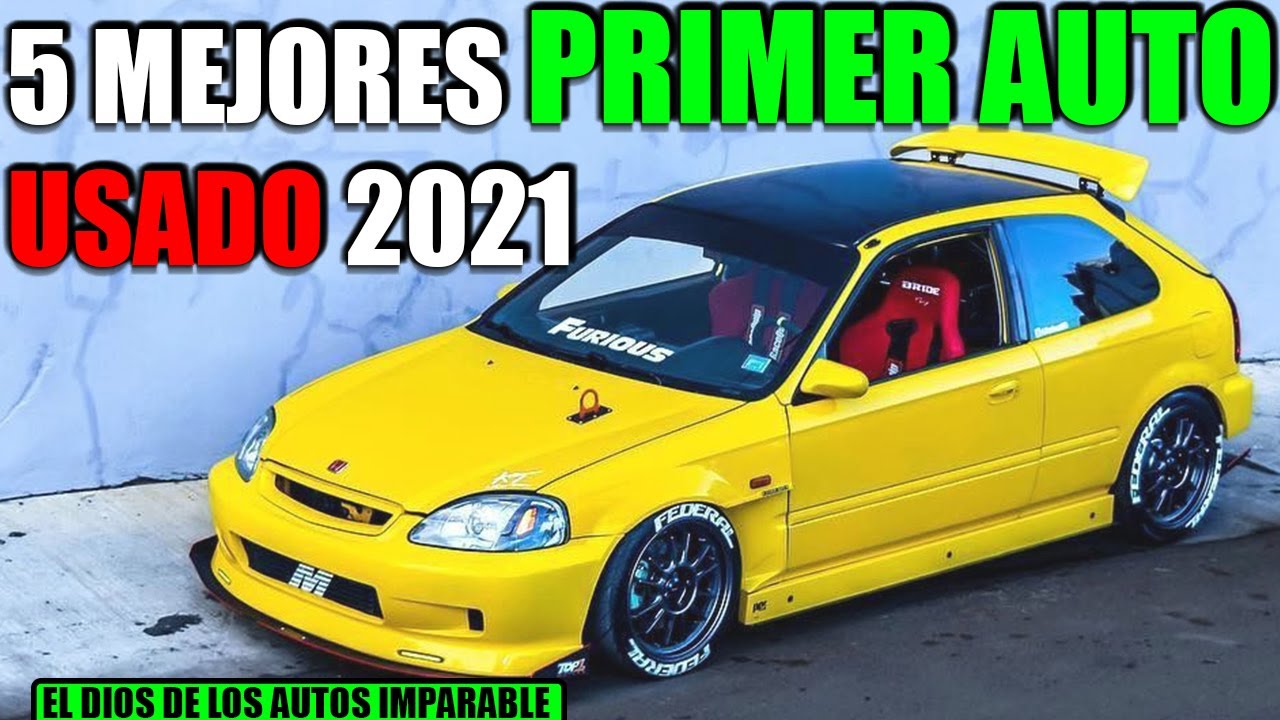 5 MEJORES PRIMER AUTO USADO 2021