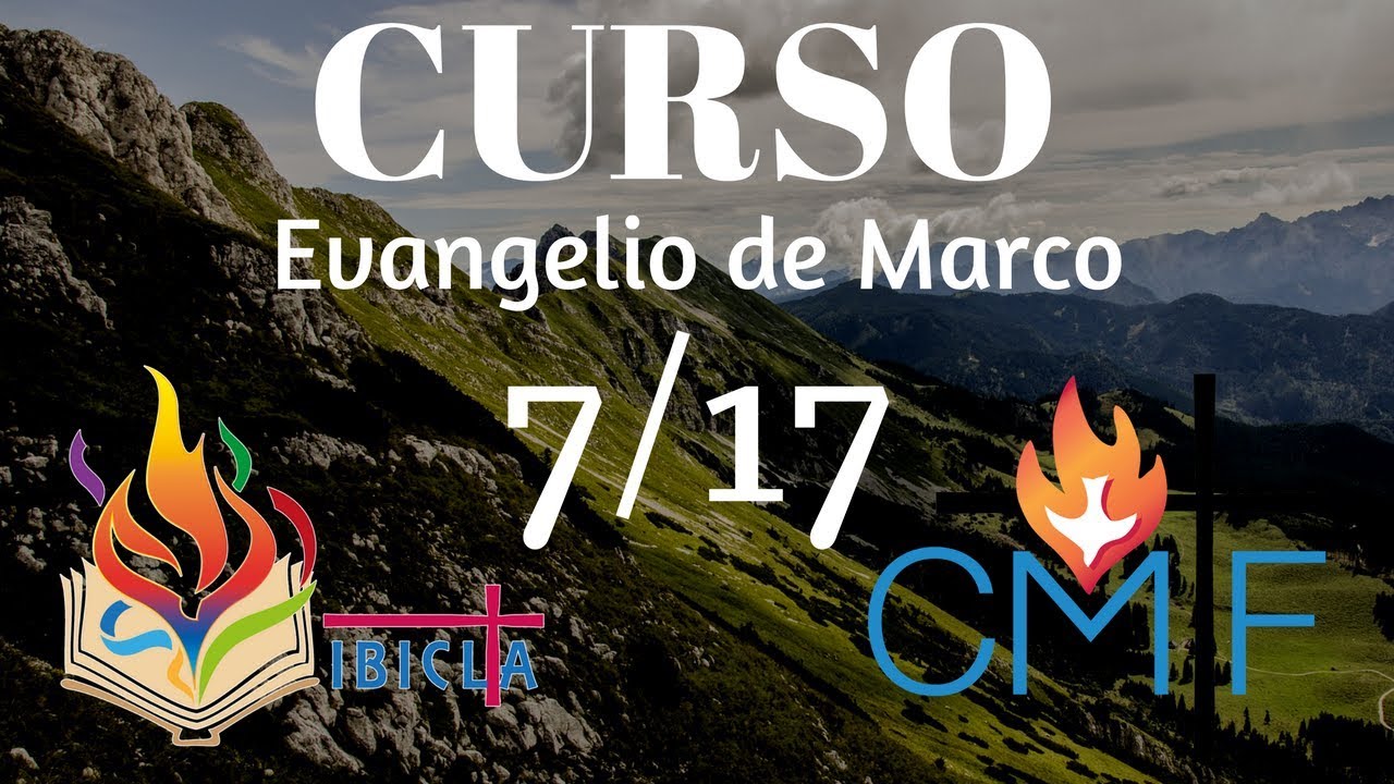 Curso: El Evangelio de Marcos - Clase 7/17 📖