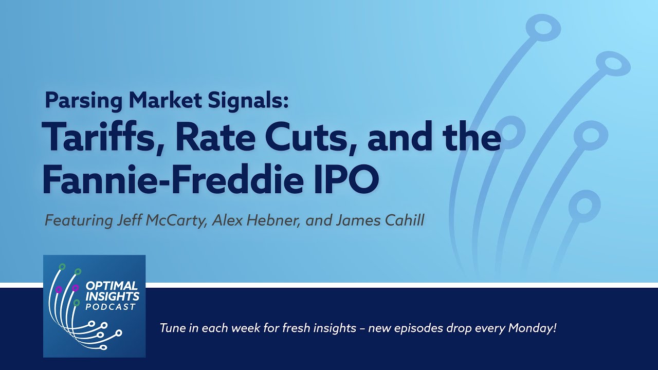 Tariffs, Rate Cuts, and the Fannie-Freddie IPO: Parsing Market Signals | August 11, 2025