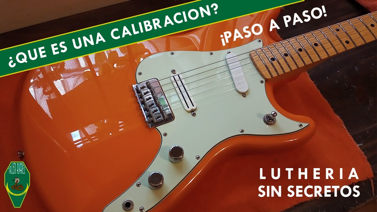 ¿Qué es una calibración? - Paso a Paso - Luthería sin secretos