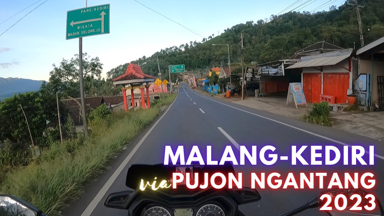 Jalur MALANG-KEDIRI via PUJON NGANTANG TERKINI 2023 !!!