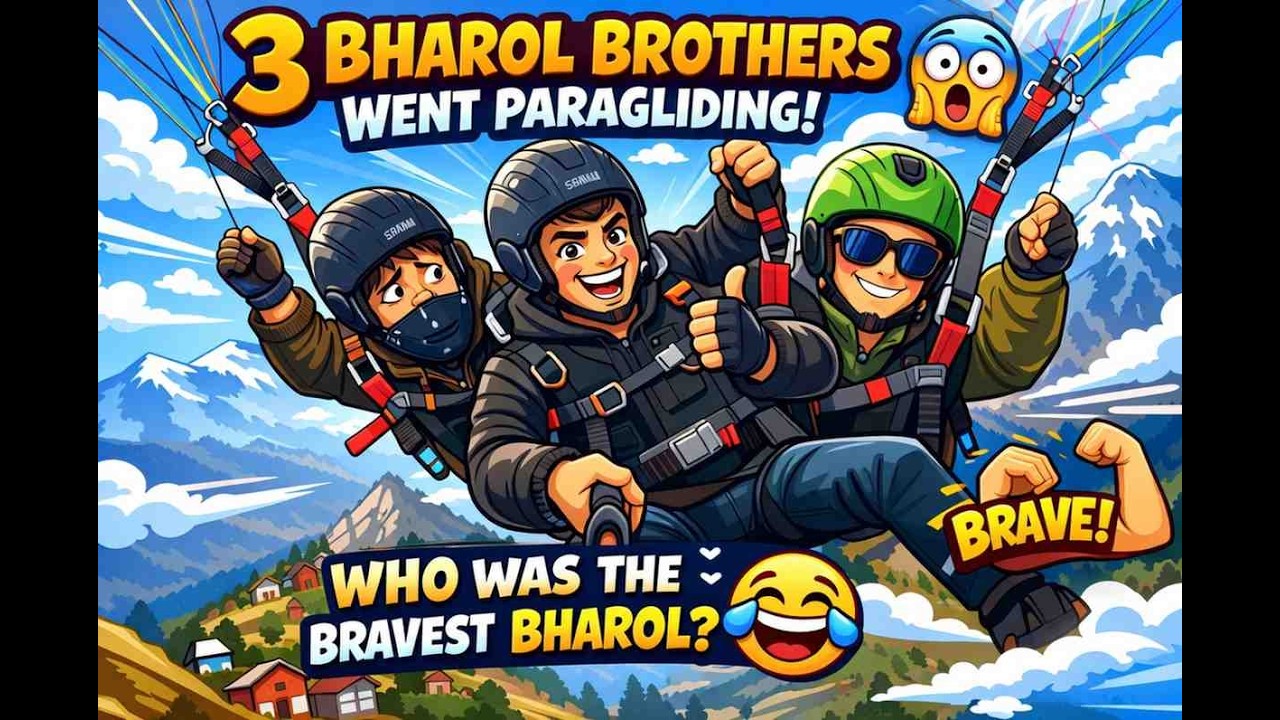 3 Bharol Brothers Went Paragliding 😱 | Who Was the Bravest Bharol? 😂