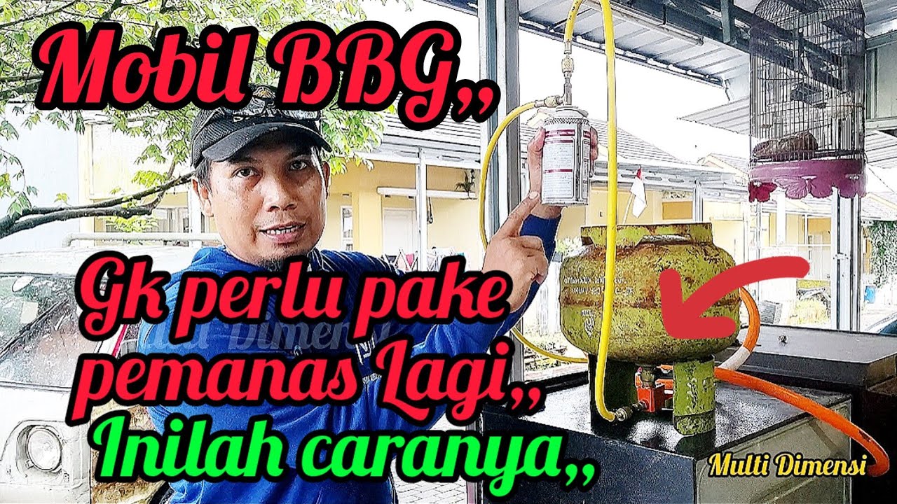 MOBIL BBG GK PERLU LAGI PAKE PEMANAS INILAH CARANYA
