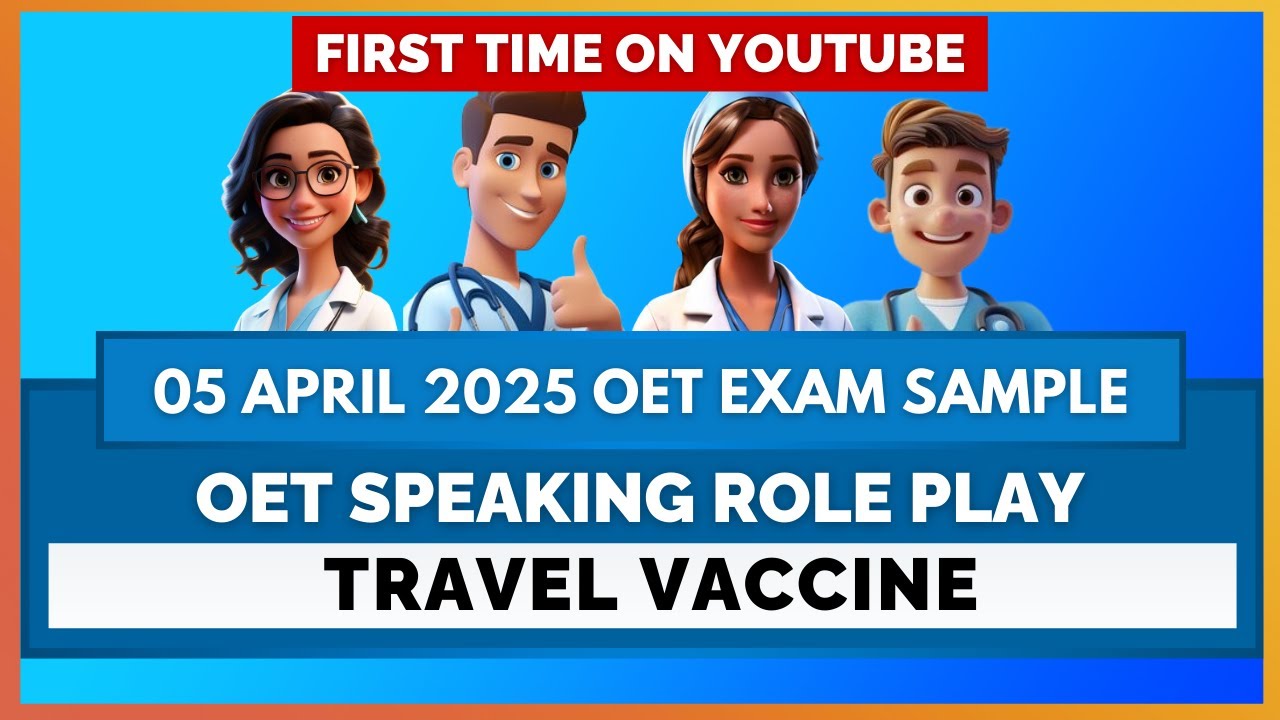 OET SPEAKING ROLEPLAY - TRAVEL VACCINE - (05 APRIL 2025 EXAM SAMPLE) | MIHIRAA