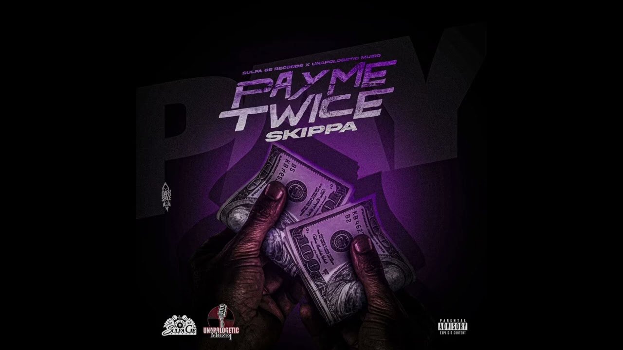 Skippa, Sulfa Ge - Pay Me Twice [Official Audio]