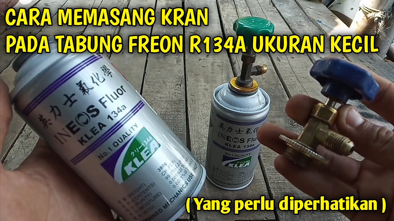 CARA MEMASANG KRAN PADA TABUNG FREON R134A UKURAN KECIL