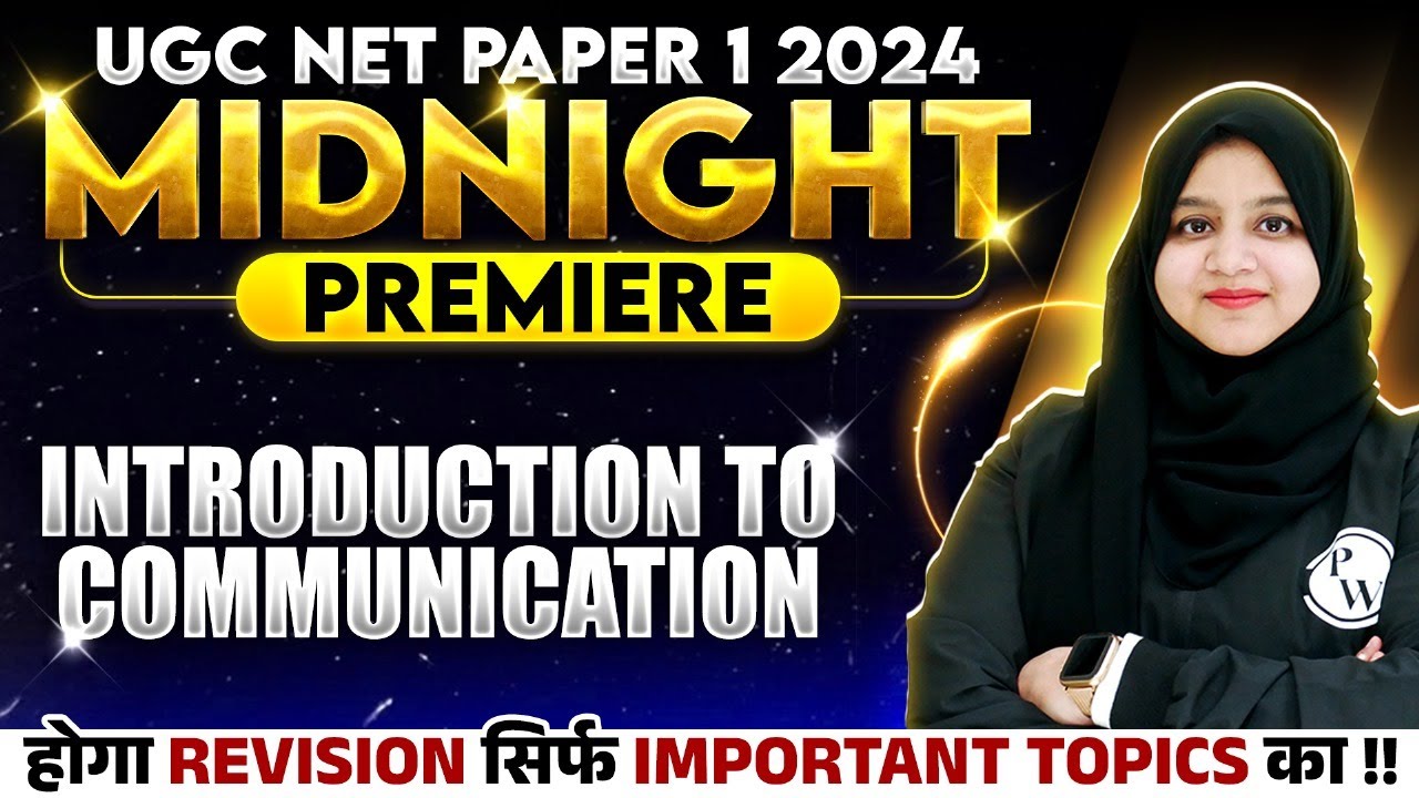 UGC NET 2024 : UGC NET  Paper 1 - Introduction to Communication for UGC NET June 2024 Exam