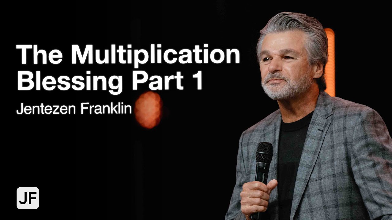 The Multiplication Blessing Part 1 | Jentezen Franklin