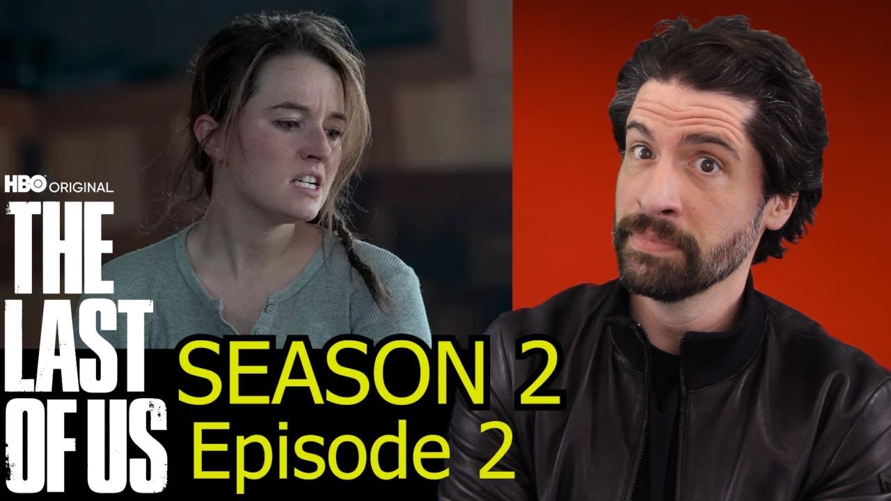 The Last of Us: Season 2 - Episode 2 - Review