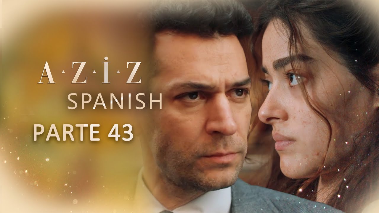 Aziz Spanish | Parte 43