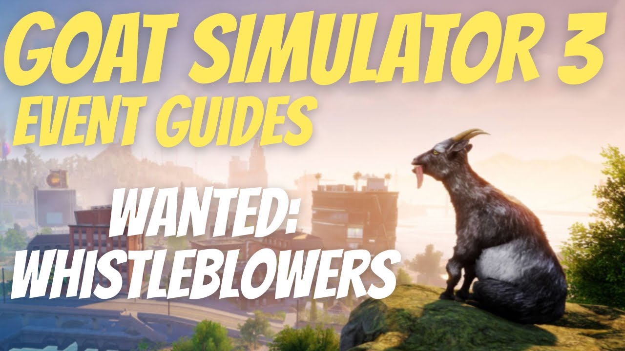 Goat Simulator 3 - Wanted: Whistleblowers - Event Guide