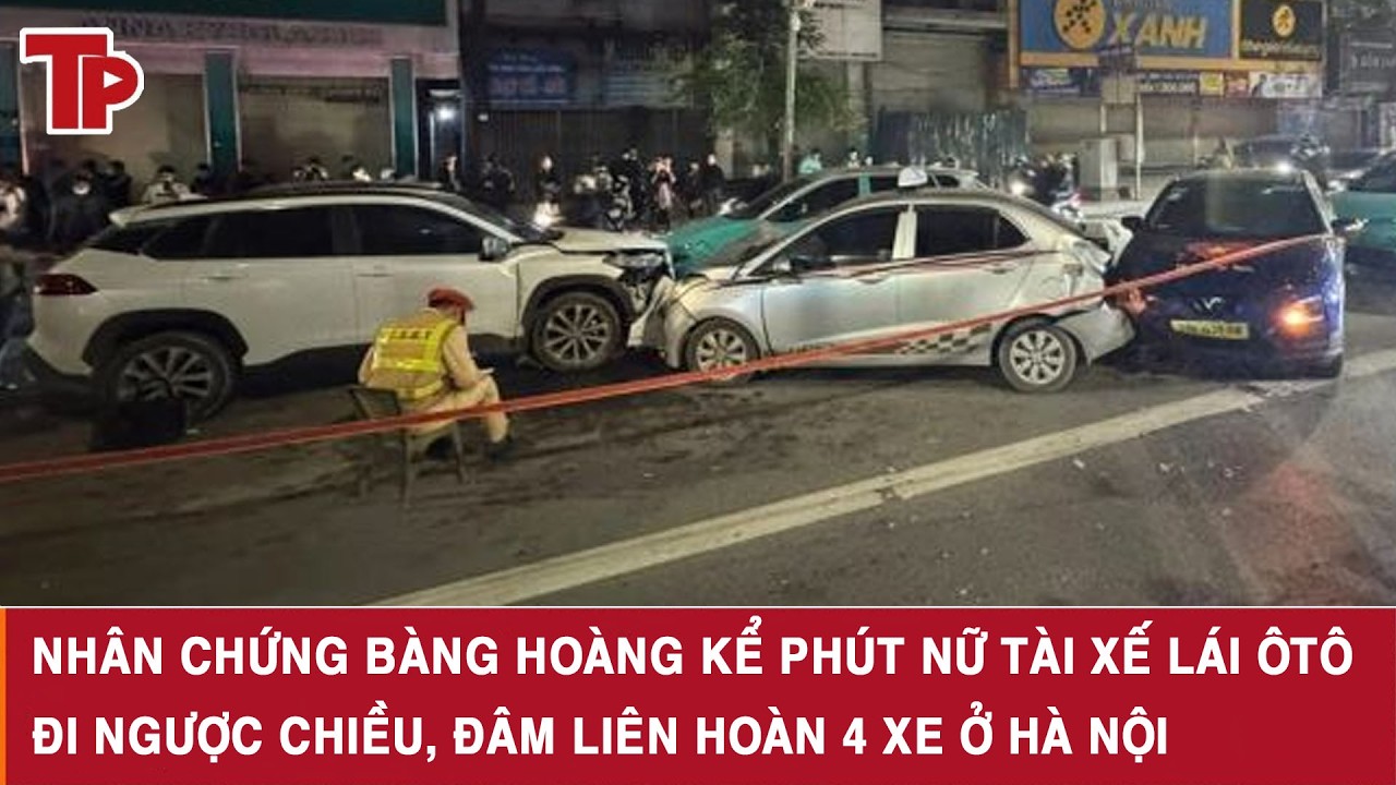 Nhân chứng bàng hoàng kể phút nữ tài xế lái ôtô đi ngược chiều, đâm liên hoàn 4 xe ở Hà Nội