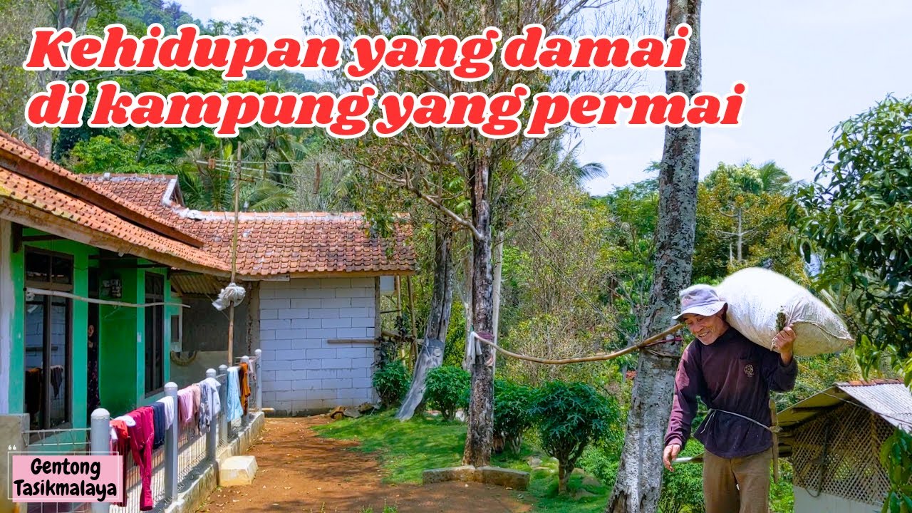 Kehidupan yang Damai di Kampung yang Permai, Kampung yang asri di Gentong Tasikmalaya