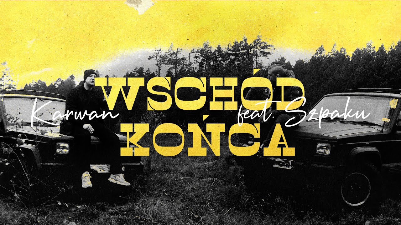 Karwan ft. Szpaku - Wschód Końca