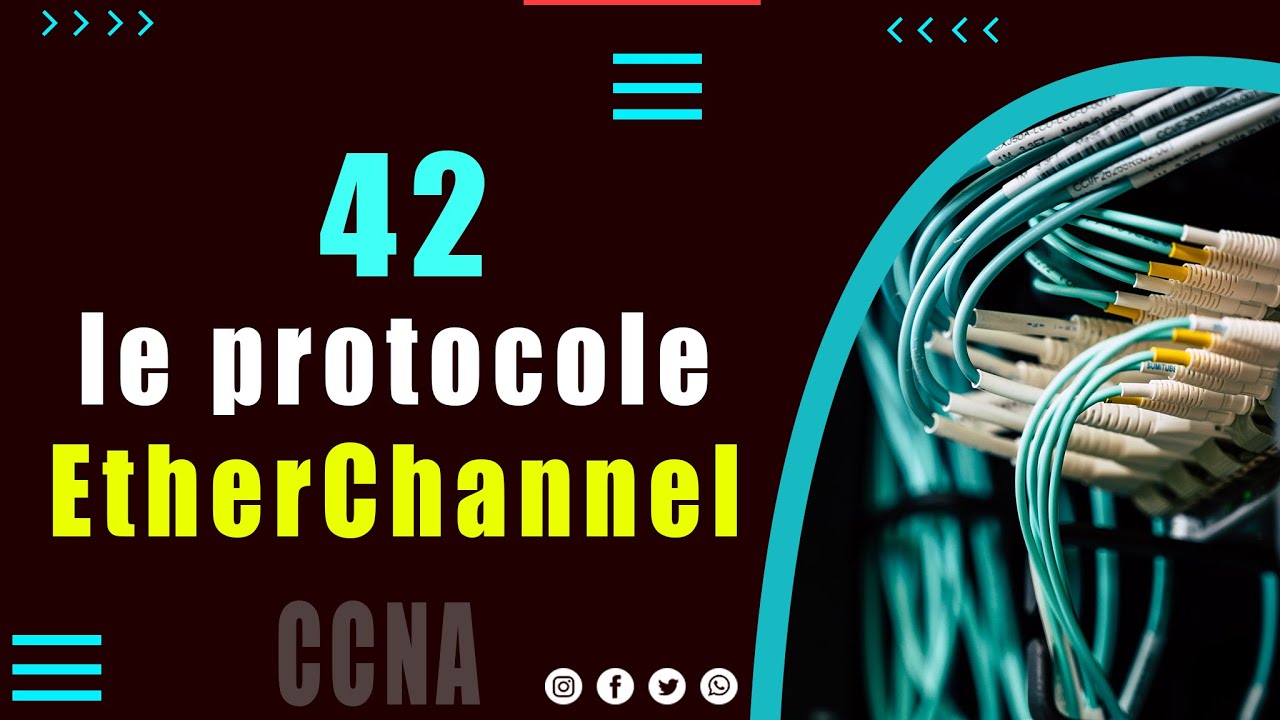 42- Le protocole Etherchannel