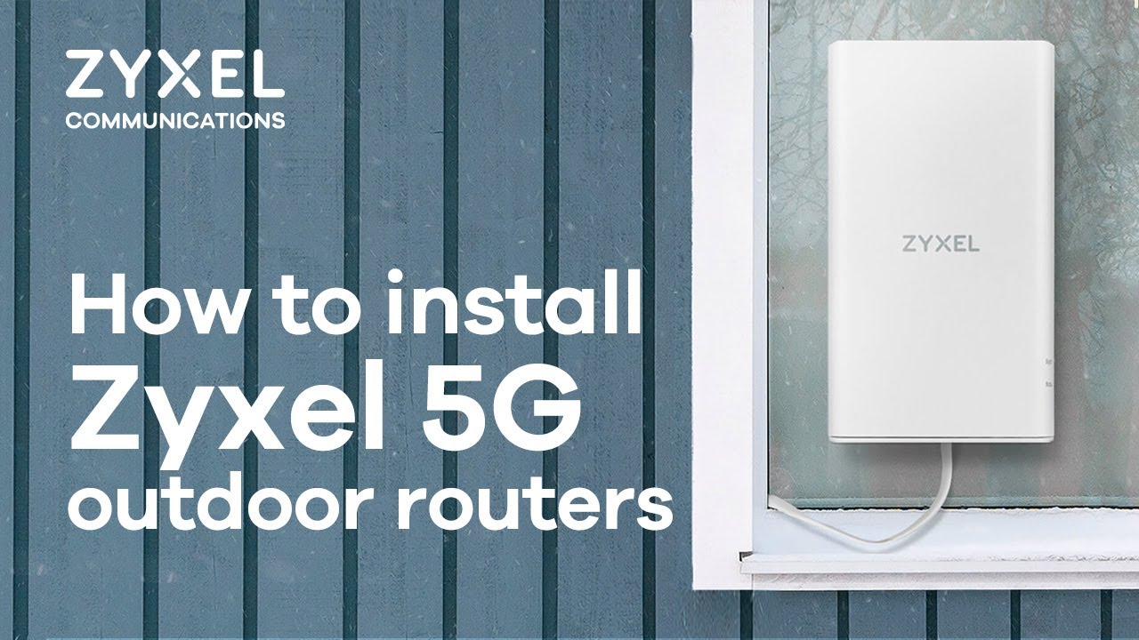 How to install Zyxel 5G outdoor routers - NR7701/NR7303/NR7302 unboxing, setup, mounting