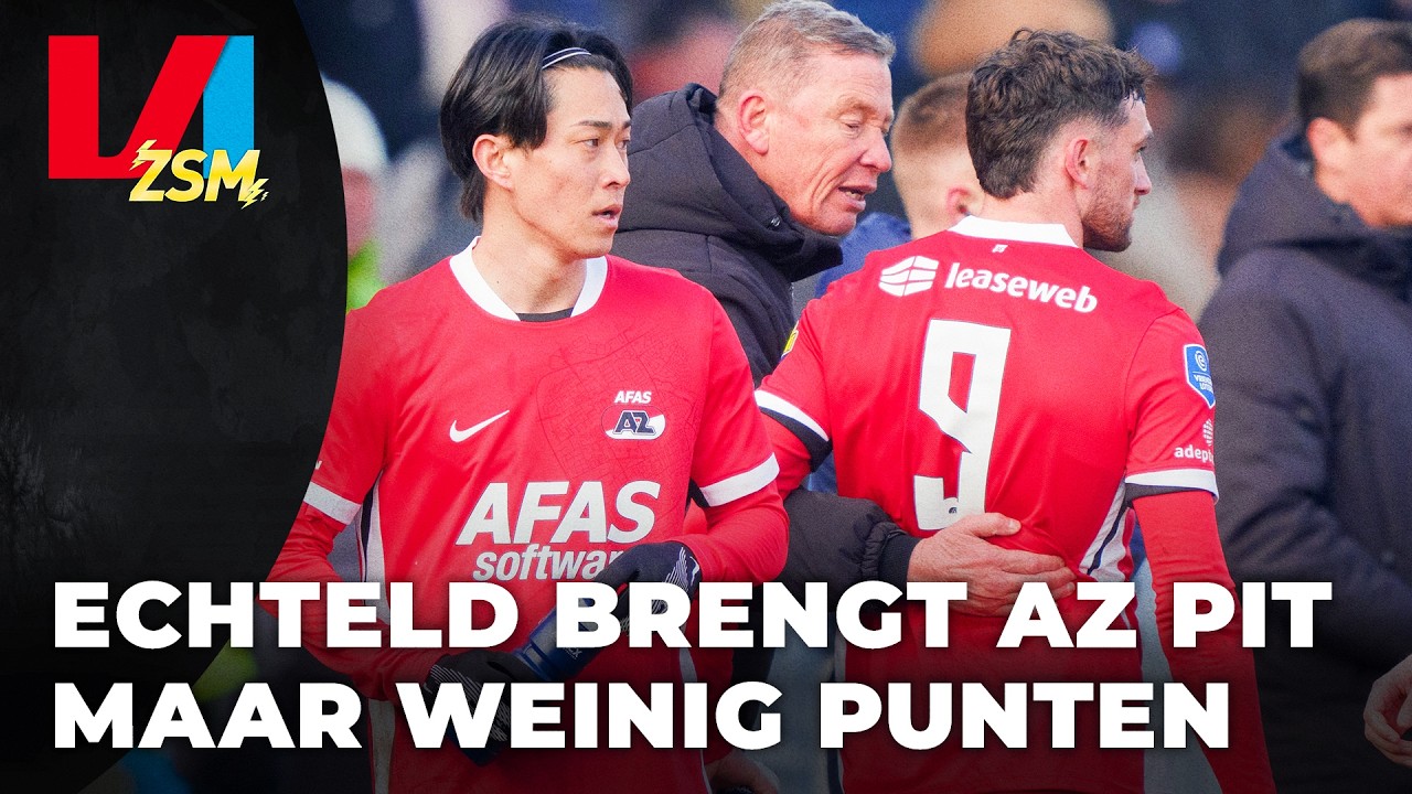 Echteld-effect bij AZ: 'Meer pit dan punten' | Scorebordjournalistiek & VI ZSM