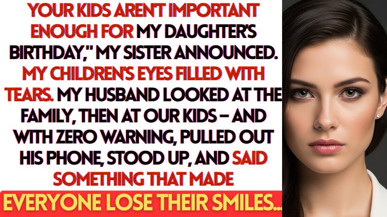 Sister Said 'Your Kids Aren't Important Enough For My Daughter's Birthday'—Then