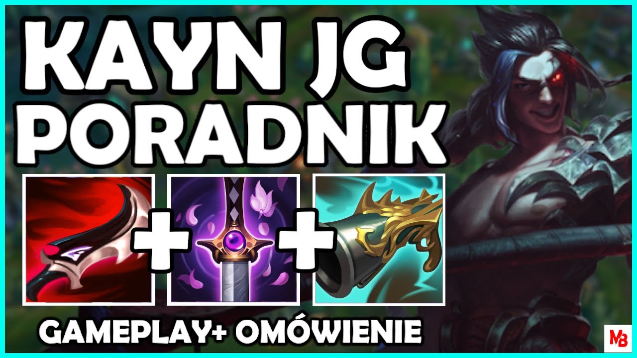 KAYN PORADNIK W SEZONIE 11 + Gameplay | KAYN GUIDE SEASON 11 - League of Legends