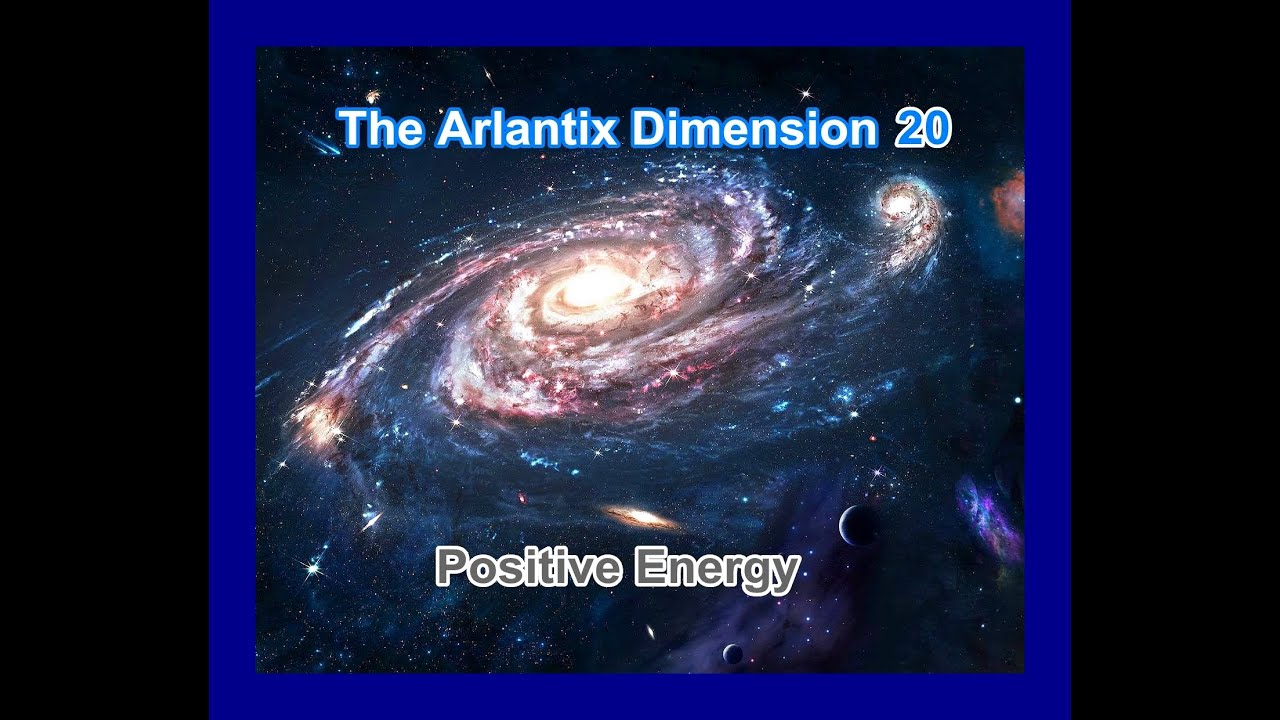 The Arlantix Dimension 20: Positive Energy.