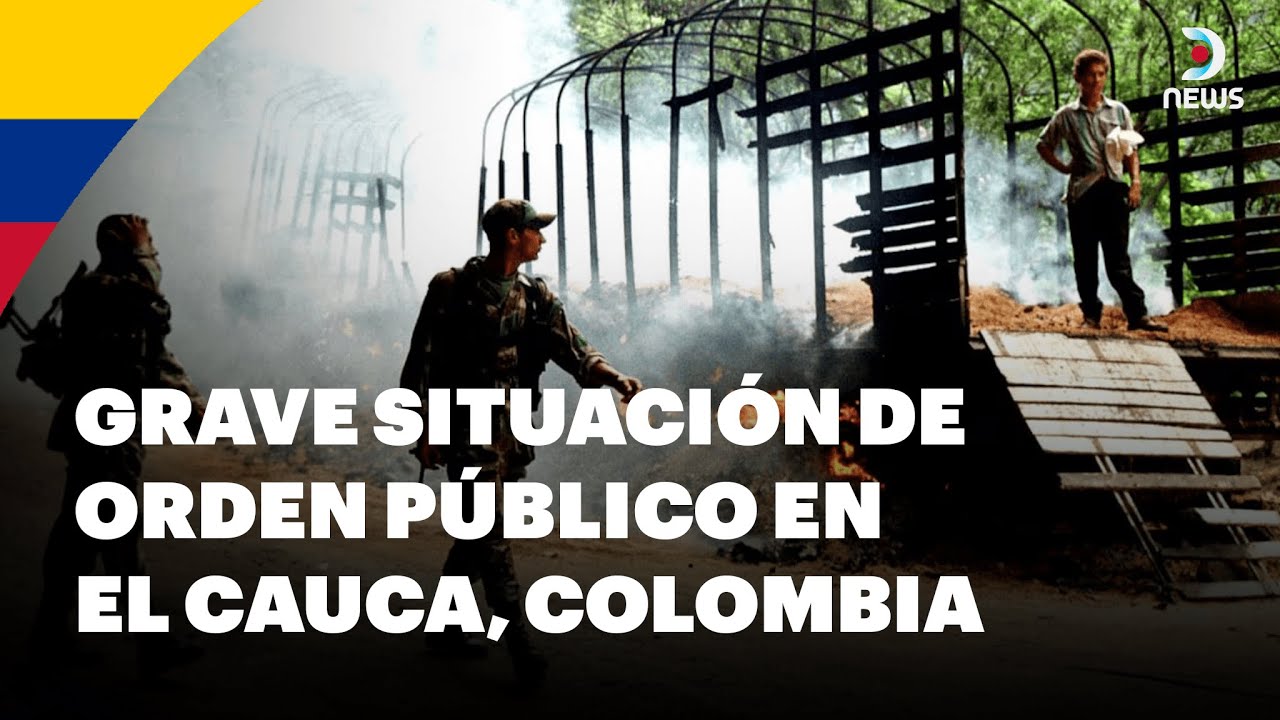 🇨🇴 Enfrentamientos en seis municipios del Cauca entre disidencias de las FARC y el ejército | DNews