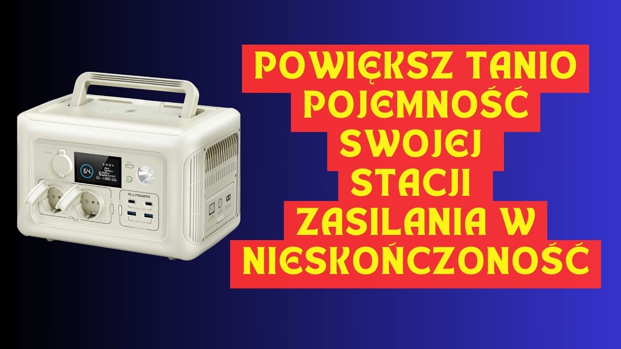 Jak za 42 zł powiększyć pojemność stacji zasilania w nieskończoność?