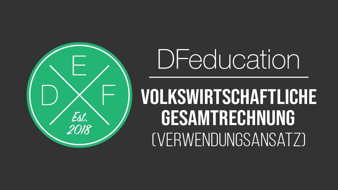 Volkswirtschaftliche Gesamtrechnung: Berechnung des BIP nach Verwendungsansatz | DFeducation