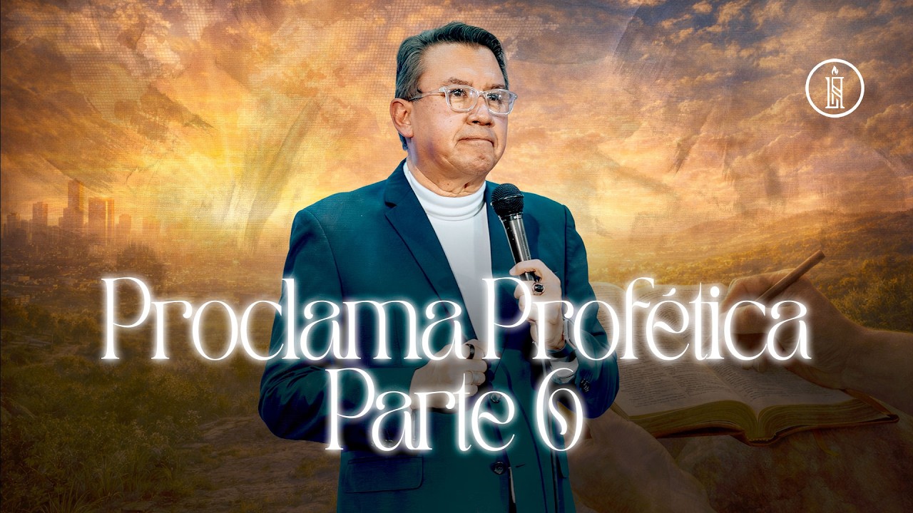 Proclama Profética - Parte 6