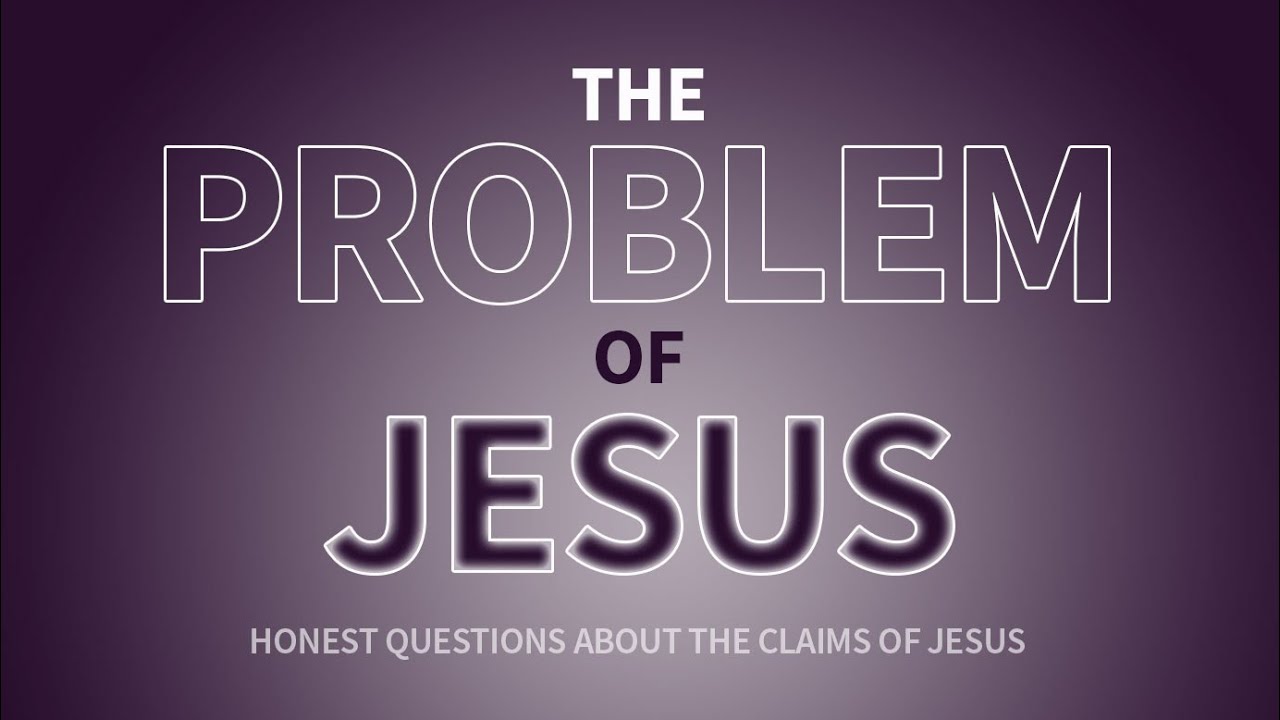The Problem of the Historical Jesus