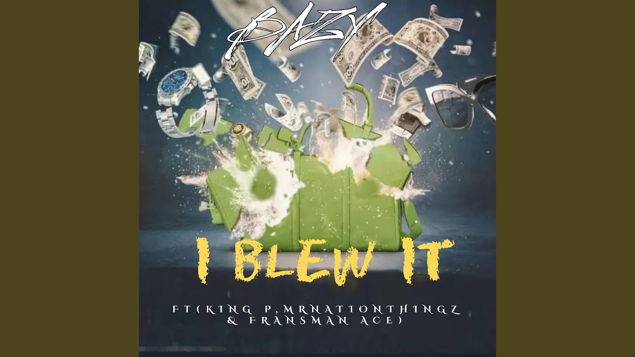 I BLEW IT (feat. King P, Mr Nation Thingz & Fransman Ace)