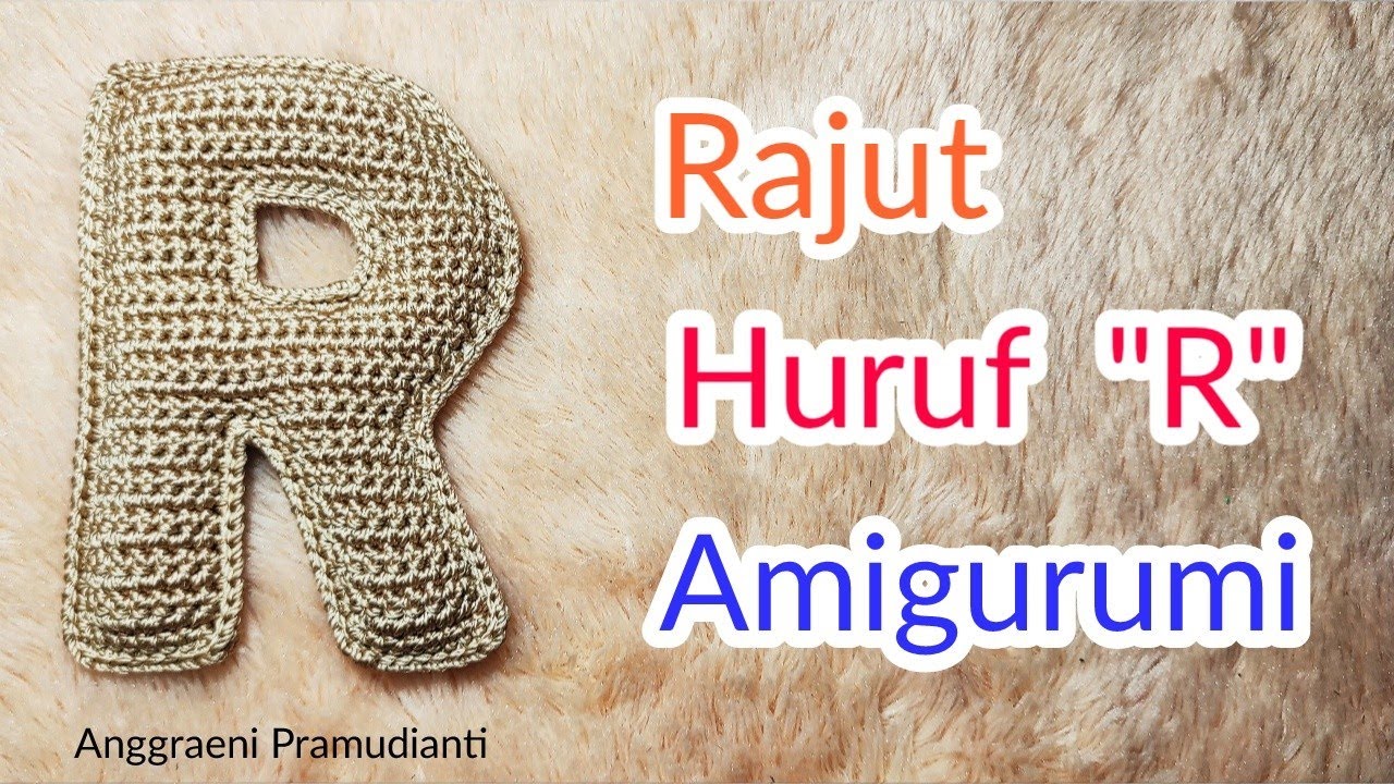 Cara Rajut Huruf R || Tutorial Amigurumi Huruf R || Alfabet || Amigurumi Alphabet Crochet