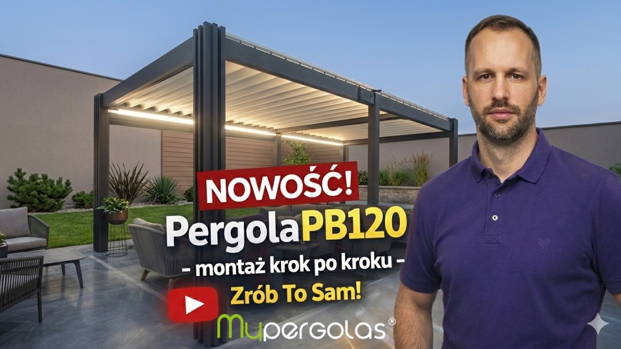 Nowość! Pergola bioklimatyczna Mypergolas PB120 od Alu System! – zobacz montaż krok po kroku