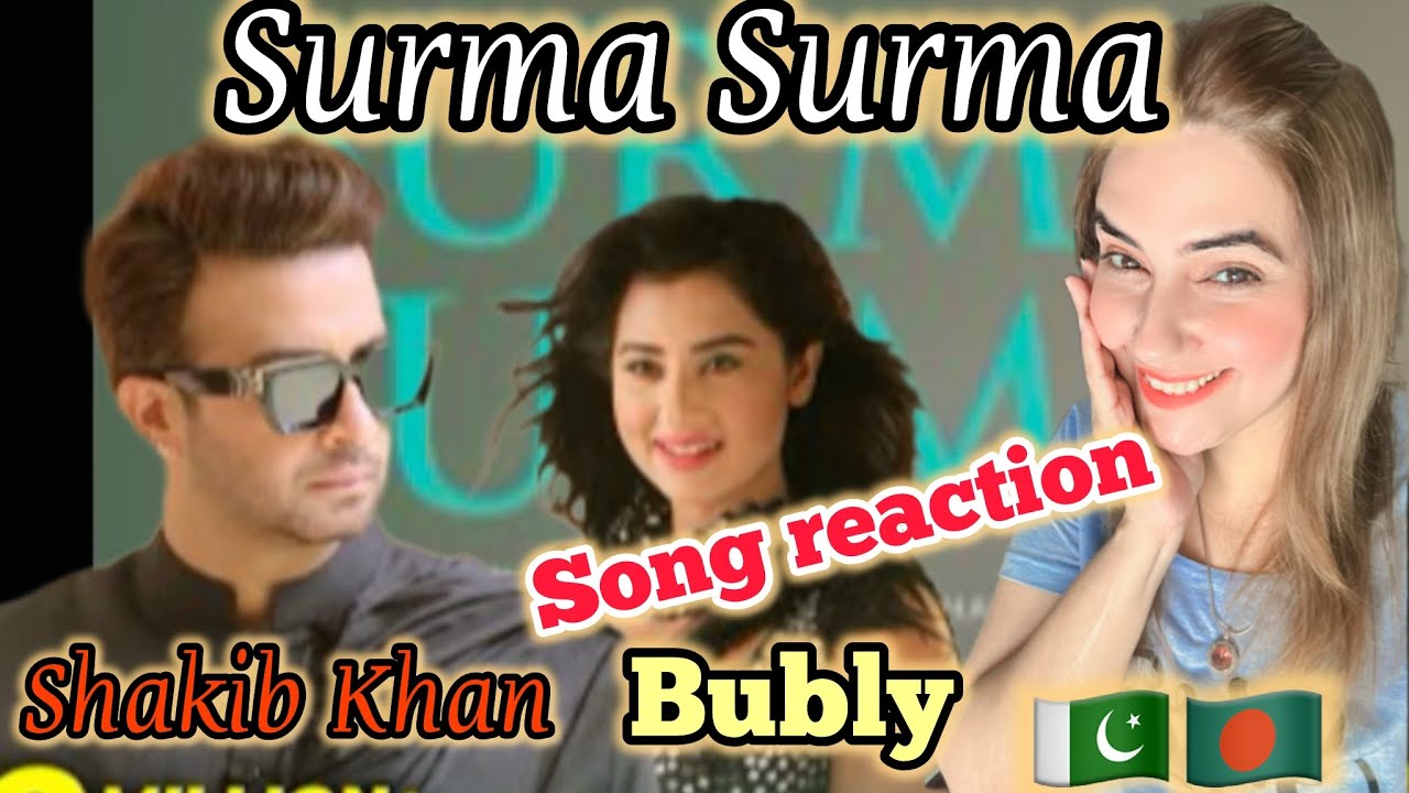 Surma Surma | Shakib Khan | Bubly | Naved Parvez | Imran Mahmudul | Konal/ Annyshahreacts