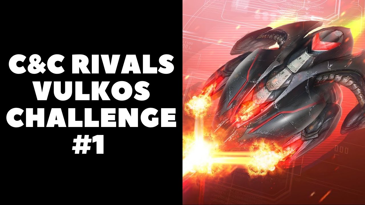 C&C Rivals: Vulkos Challenge With Commentary #1