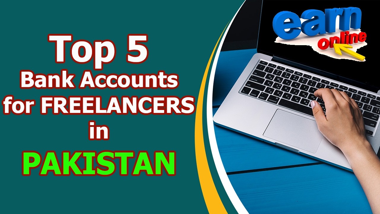 Top 5 Freelancer Bank Accounts in Pakistan