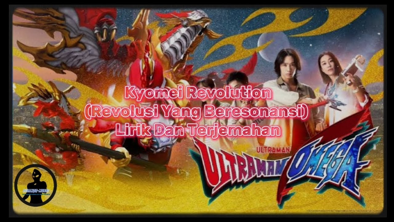 Ultraman Omega ED Song 2 - [Kyomei Revolution - ASH Feat Mindaryn]