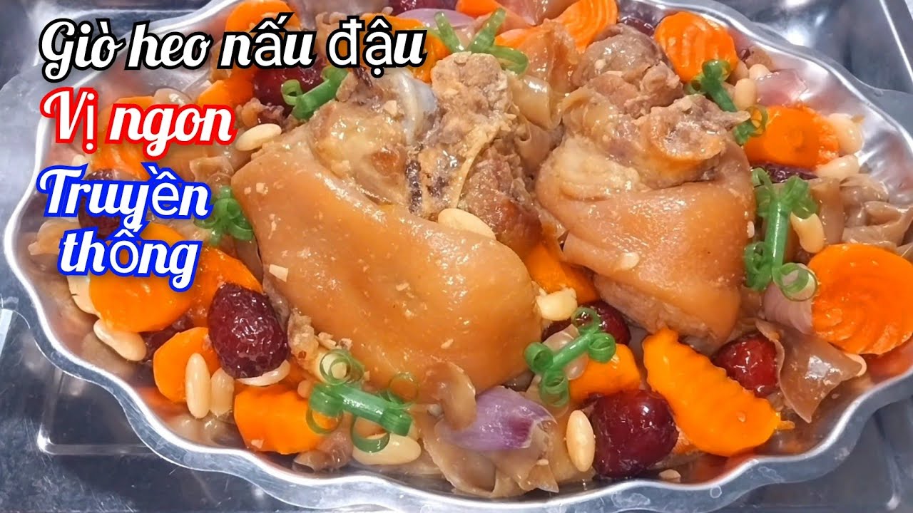 Cách Nấu GIÒ HEO NẤU ĐẬU  Nhanh Mềm Vị Ngon Truyền Thống