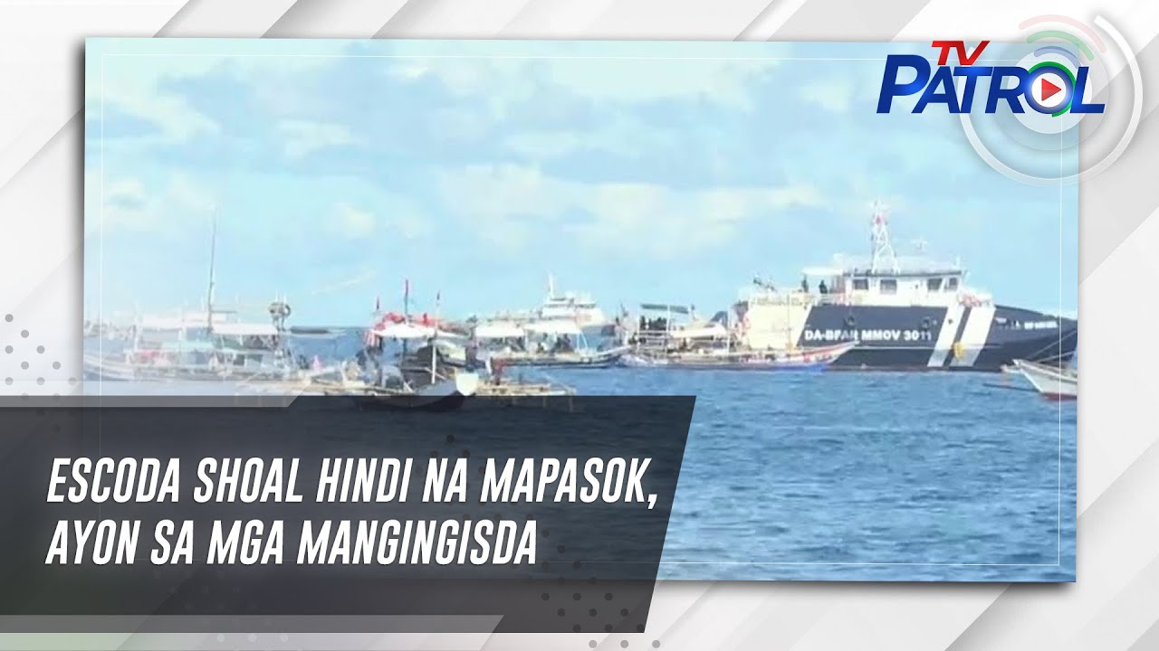 Escoda Shoal hindi na mapasok, ayon sa mga mangingisda | TV Patrol