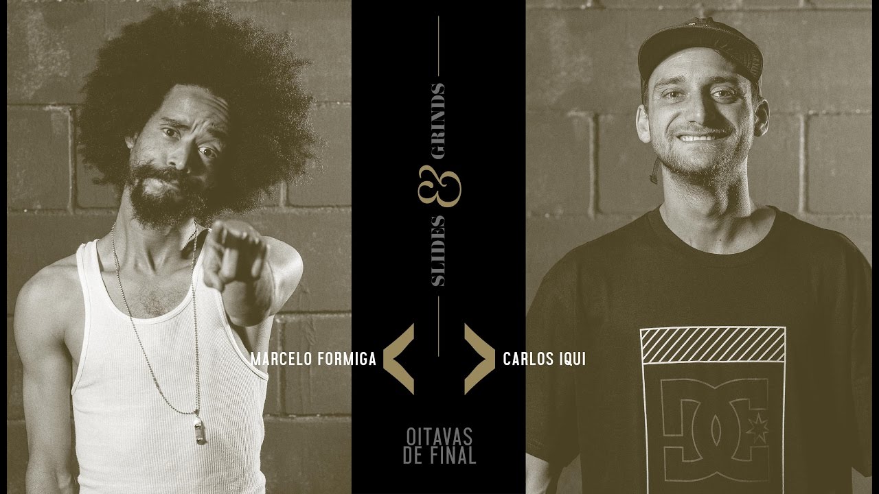 Slides & Grinds - Marcelo Formiga vs Carlos Iqui