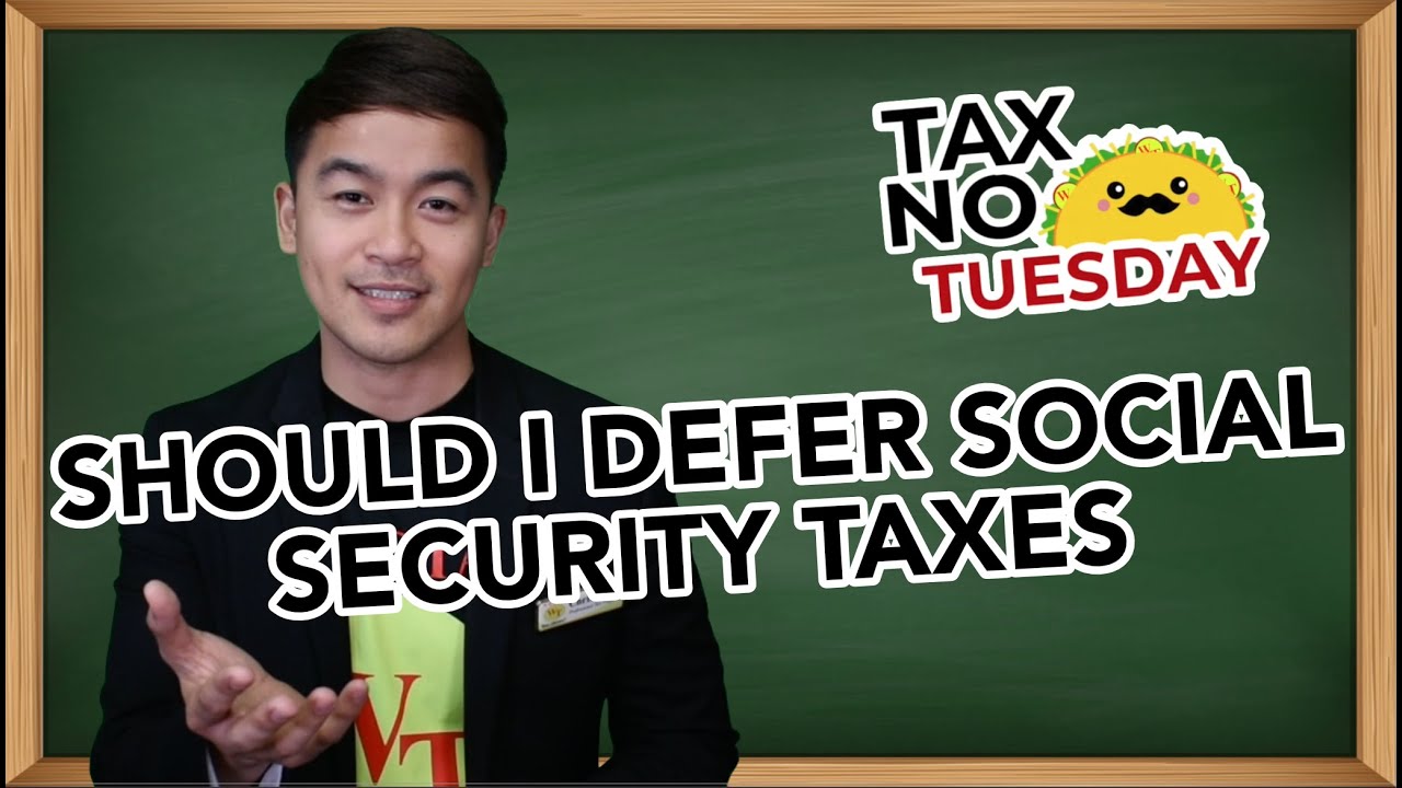 Tax No Tuesday Episode 68: Should I Defer Social Security Taxes