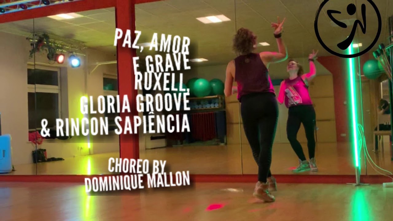 Paz, Amor e Grave ✨ Ruxell, Gloria Groove & Rincon Sapi&ecirc;ncia ✨ Zumba Choreo by Dominique Mallon