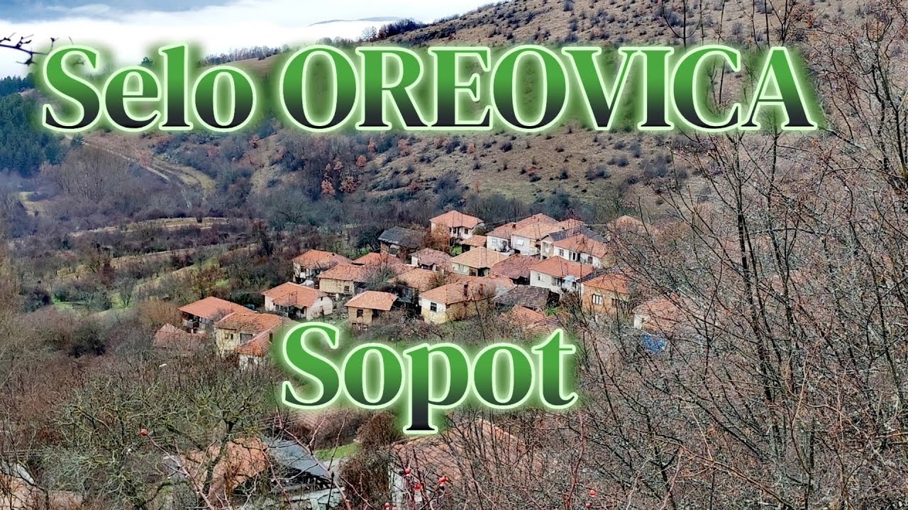 Obidjite selo Oreovica i Deo Sela Sopot 