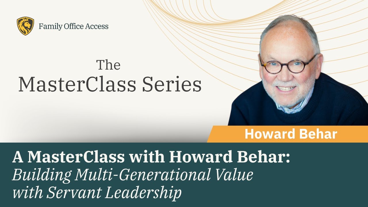 MasterClass Featuring Howard Behar: Building Multi-Generational Value with Servant Leadership