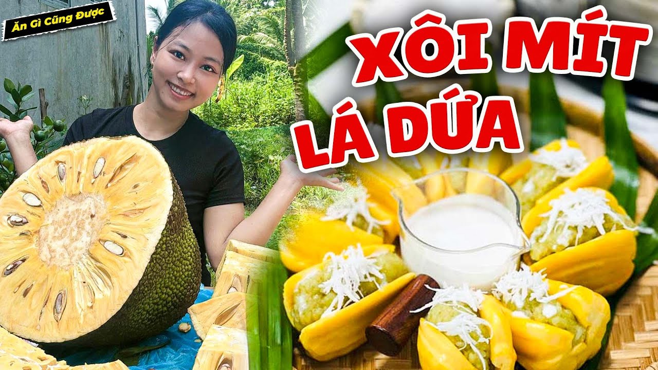 Xẻ Trái Mít 3 Chục Ký, Thử Làm Được Bao Nhiêu Món Ngon - Ăn Gì Cũng Được
