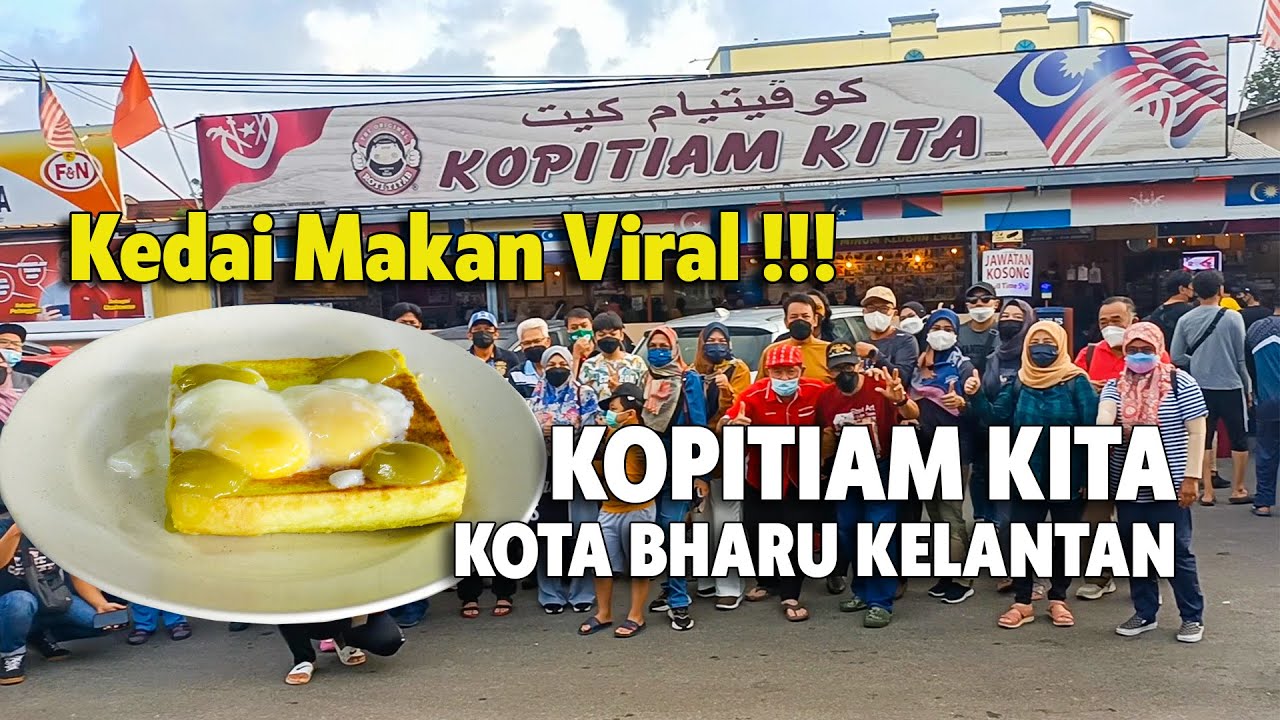 KOPITIAM KITA | TEMPAT MAKAN SEDAP | KEDAI MAKAN VIRAL KOTA BHARU KELANTAN | MENU VIRAL ROTI TITAB