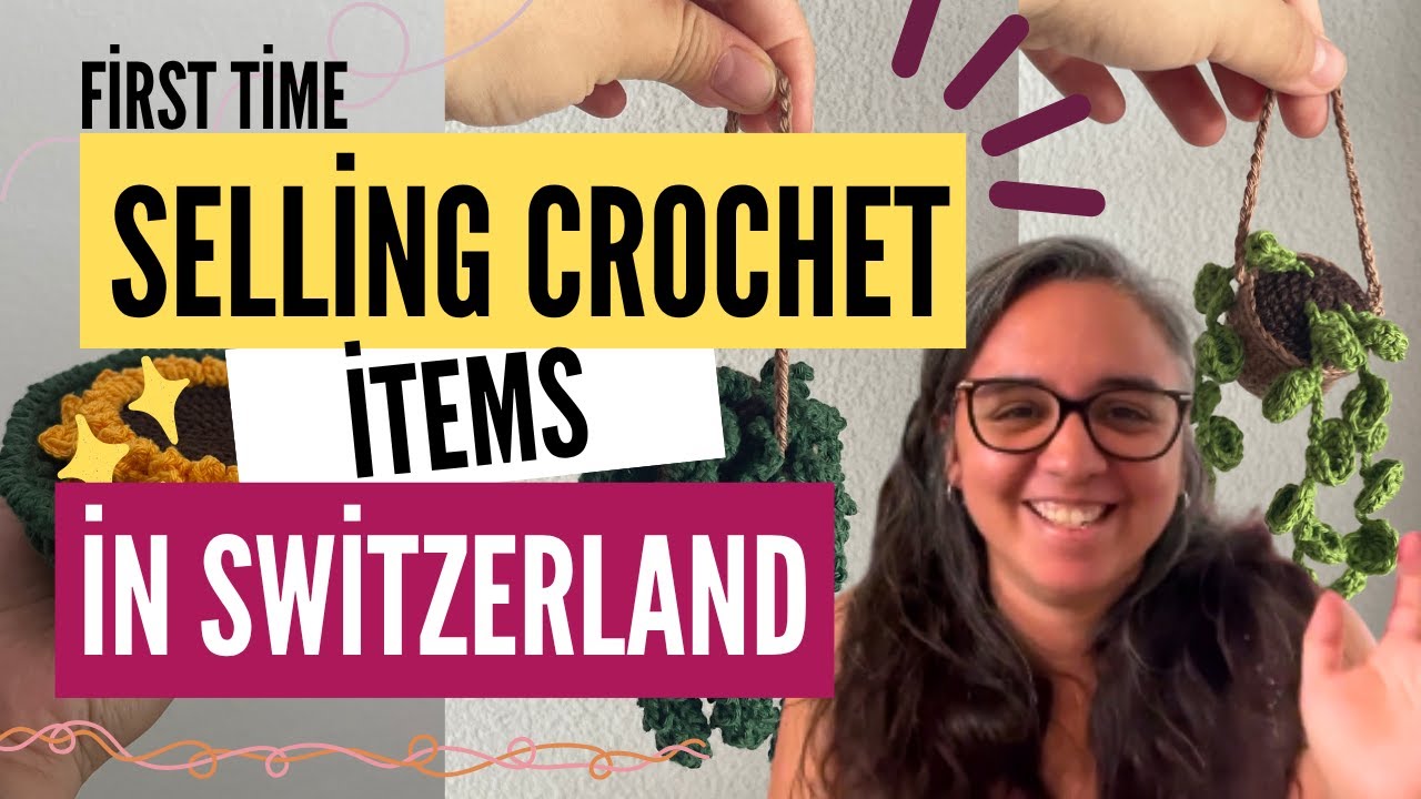 Selling my crochet items for the first time in Switzerland! Crochet products and prices!